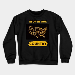 Reopen our country Crewneck Sweatshirt